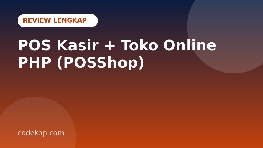 Review Aplikasi POS Penjualan Barang & Toko Online PHP: Fitur Lengkap, Teknologi, dan Kelebihannya