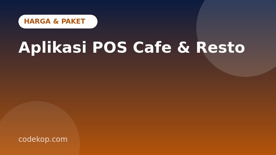 Harga Aplikasi POS Cafe & Resto: Paket, Biaya, dan Cara Membeli