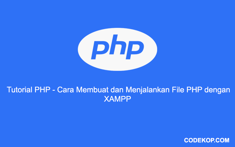  Tutorial Cara Membuat dan Menjalankan File PHP dengan XAMPP
