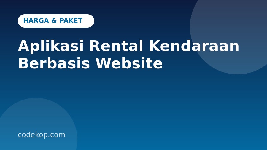 Harga Aplikasi Rental Kendaraan Berbasis Website: Paket, Biaya, dan Cara Membeli