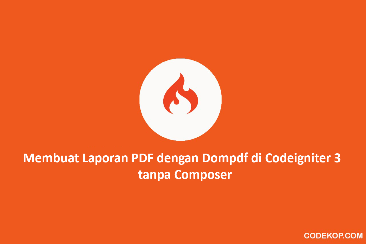 Membuat Laporan PDF dengan Dompdf di Codeigniter 3  tanpa Composer