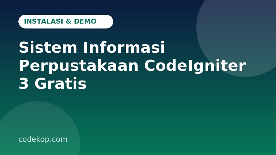 Cara Instal dan Mencoba Sistem Informasi Perpustakaan CodeIgniter 3 Gratis: Panduan Langkah demi Langkah