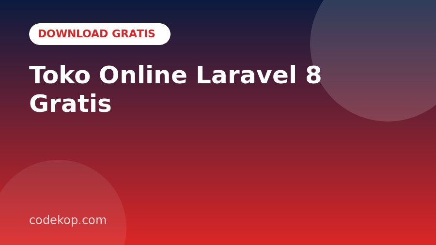 Download Gratis Toko Online Laravel 8 Gratis: Cara Mendapatkan dan Memasangnya