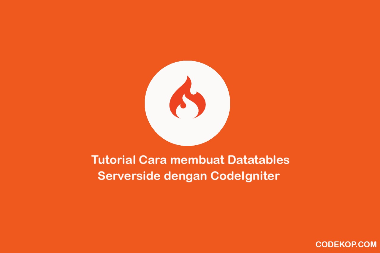 Tutorial Cara membuat Datatables Serverside dengan CodeIgniter 3