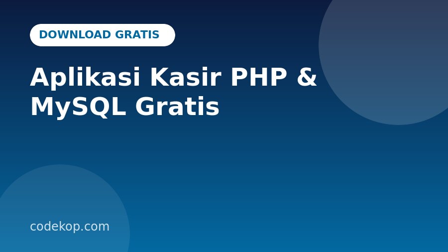Download Gratis Aplikasi Kasir PHP & MySQL Gratis: Cara Mendapatkan dan Memasangnya