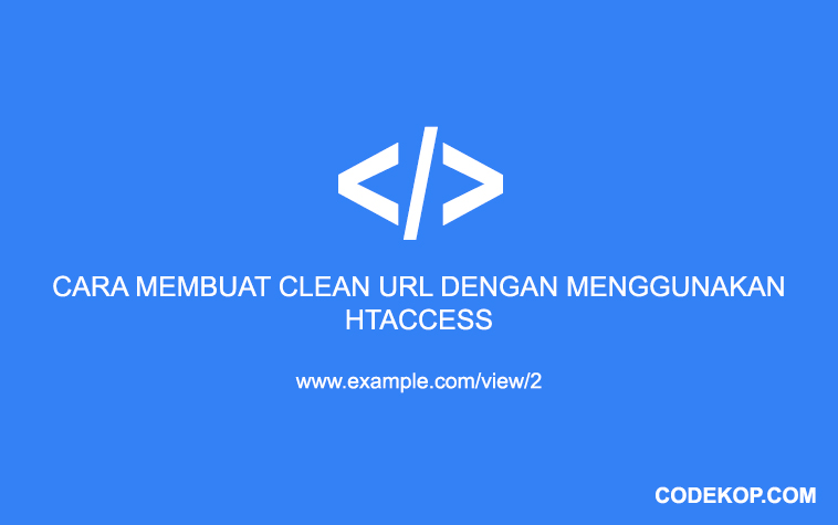 Cara Membuat Clean URL dengan menggunakan .htaccess