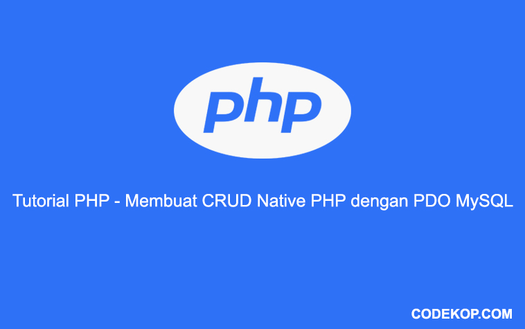 Tutorial Membuat CRUD Native PHP dengan PDO MySQL