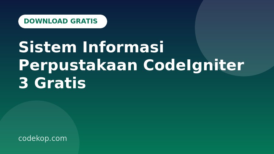 Download Gratis Sistem Informasi Perpustakaan CodeIgniter 3 Gratis: Cara Mendapatkan dan Memasangnya