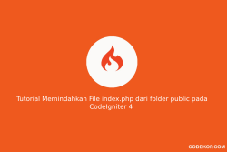 Tutorial Memindahkan File index.php dari folder public pada CodeIgniter 4