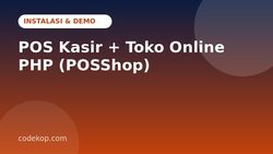Cara Instal dan Mencoba POS Kasir + Toko Online PHP (POSShop): Panduan Langkah demi Langkah