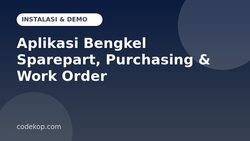 Cara Instal dan Mencoba Aplikasi Bengkel Sparepart, Purchasing & Work Order: Panduan Langkah demi Langkah