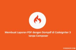 Membuat Laporan PDF dengan Dompdf di Codeigniter 3  tanpa Composer