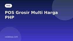 FAQ POS Grosir Multi Harga PHP: Pertanyaan yang Sering Diajukan