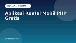 Cara Instal dan Mencoba Aplikasi Rental Mobil PHP Gratis: Panduan Langkah demi Langkah