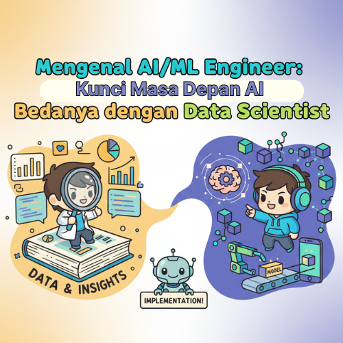 Mengenal AI/ML Engineer: Kunci Masa Depan AI & Bedanya dengan Data Scientist