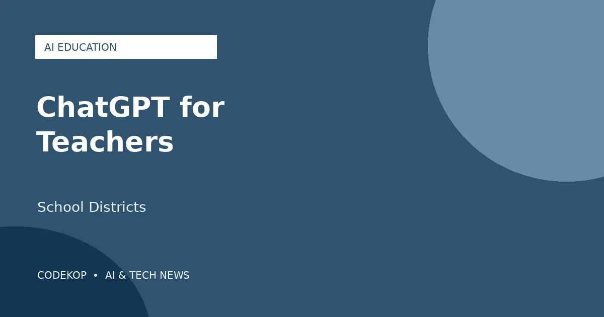 OpenAI memperluas ChatGPT for Teachers ke lebih banyak distrik sekolah AS