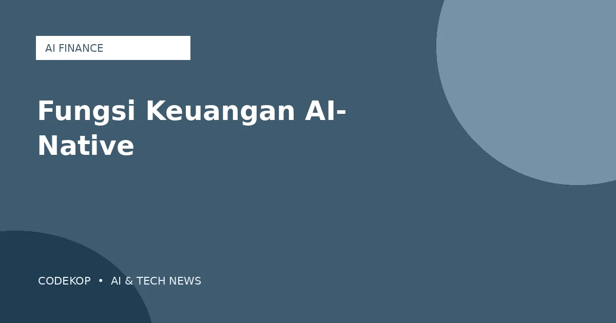 Lima pelajaran membangun fungsi keuangan berbasis AI