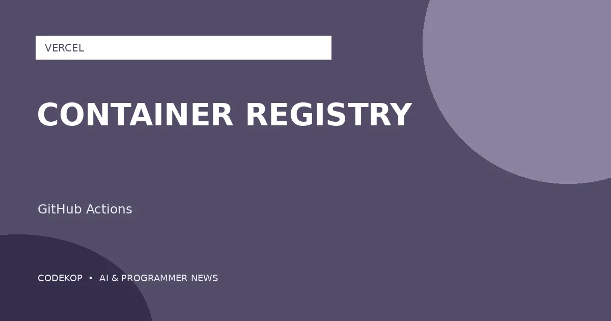 Vercel Container Registry Dapat Diakses dari GitHub Actions
