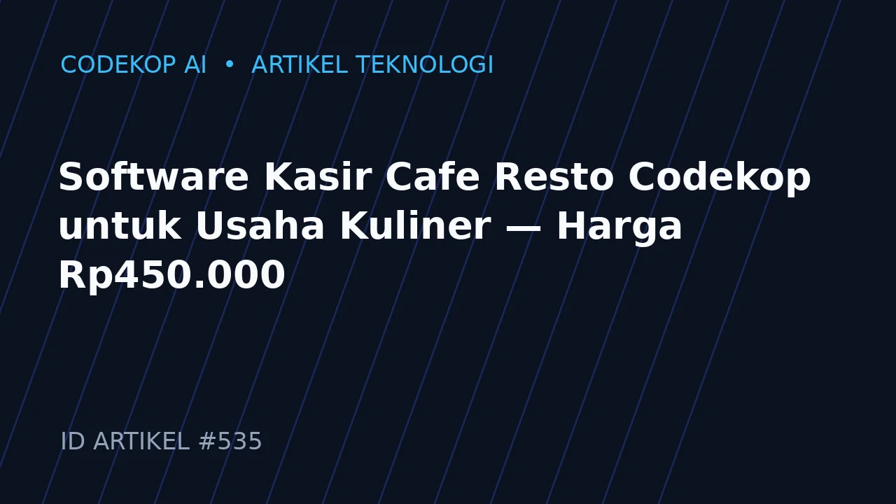 Software Kasir Cafe Resto Codekop untuk Usaha Kuliner — Harga Rp450.000