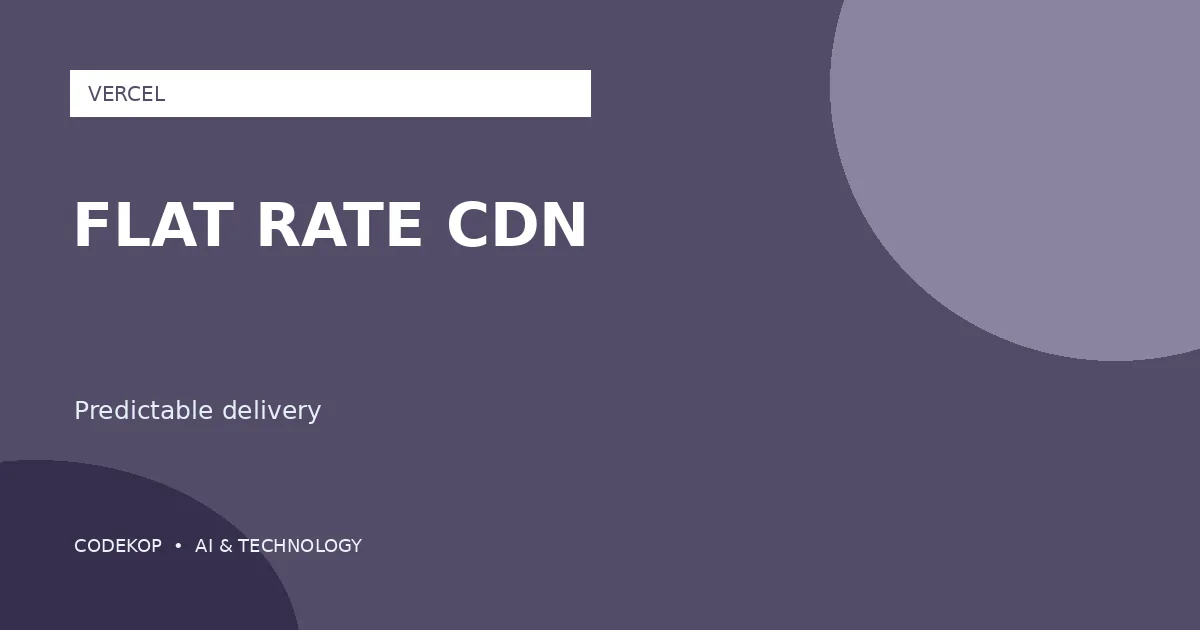 Vercel Menghadirkan Flat Rate CDN