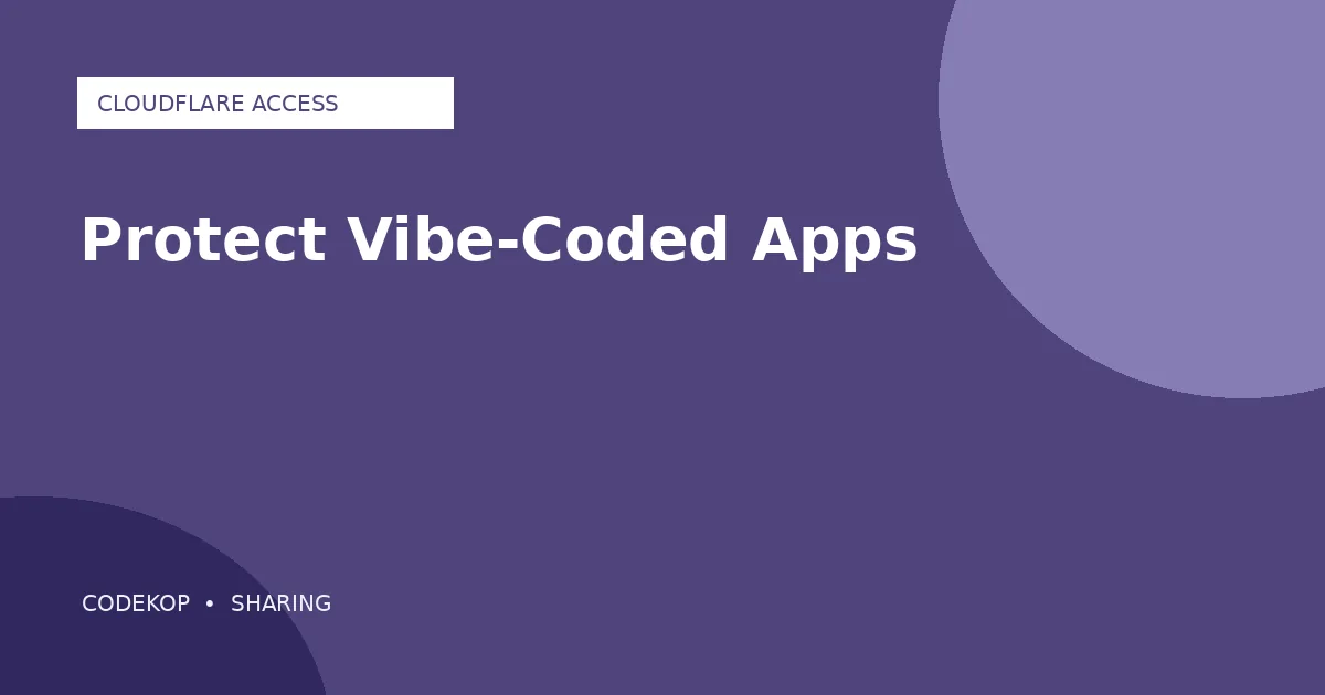 Cloudflare membantu melindungi aplikasi hasil vibe coding dengan Access