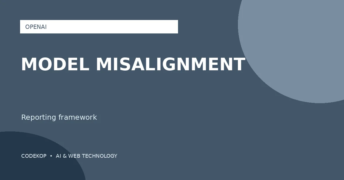 OpenAI Membagikan Kerangka Pelaporan Model Misalignment
