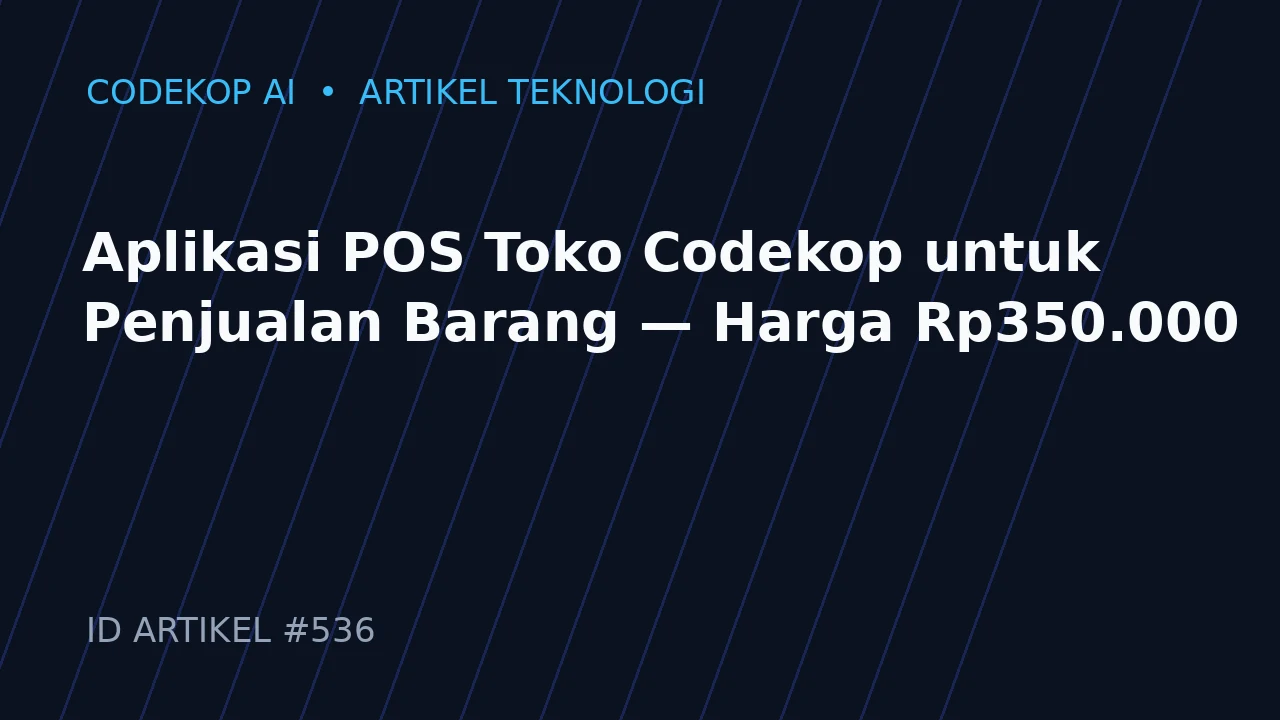 Aplikasi POS Toko Codekop untuk Penjualan Barang — Harga Rp350.000