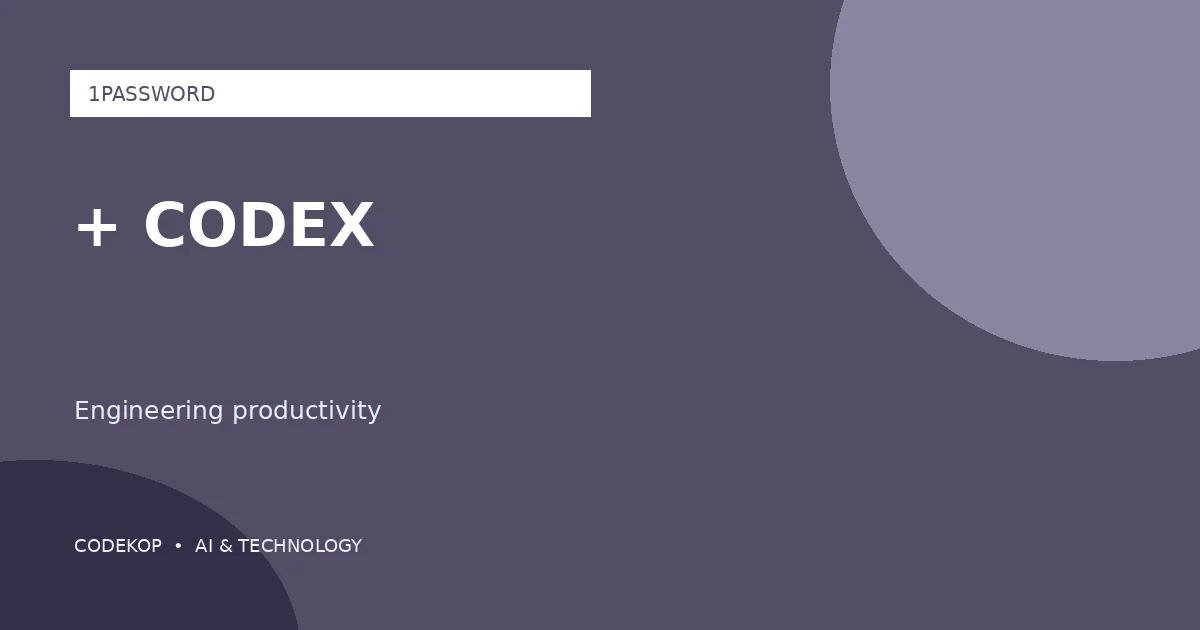 1Password Meningkatkan Produktivitas Engineering 21 Persen dengan Codex