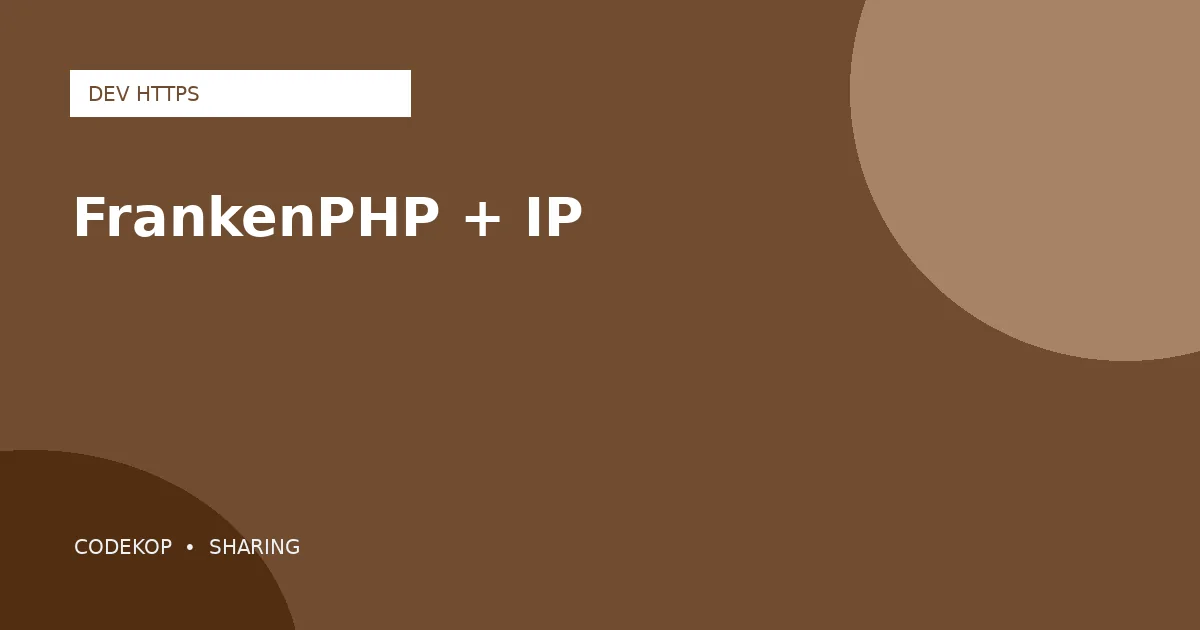 FrankenPHP memungkinkan HTTPS pada alamat IP untuk development