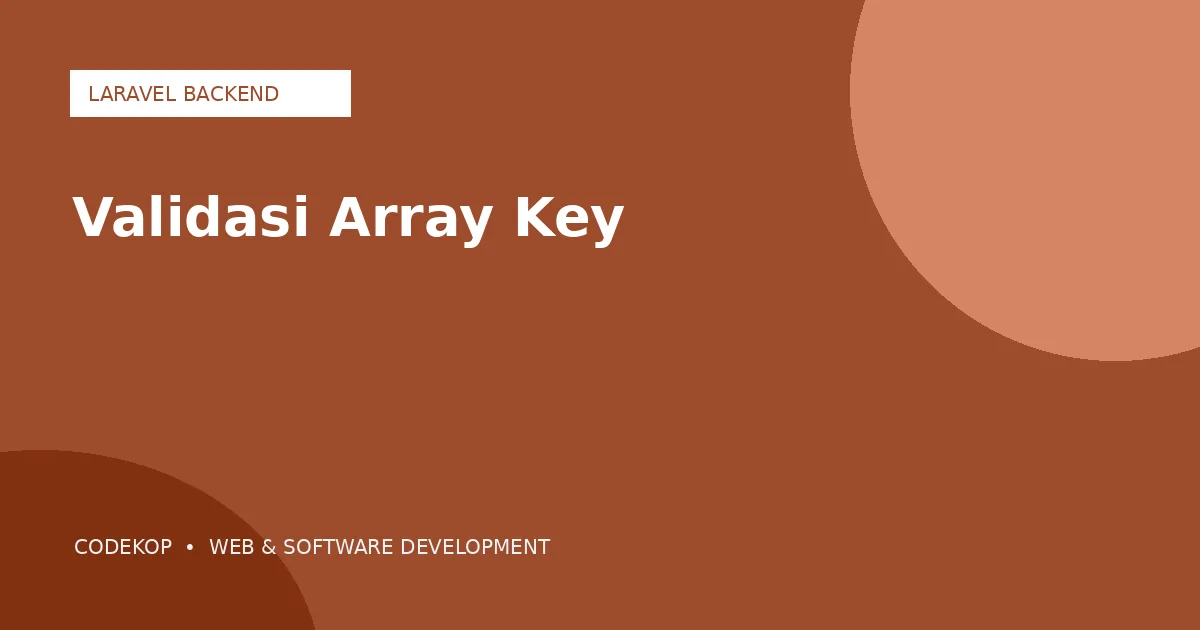 Laravel 13.24 menambahkan validasi untuk menolak array key yang tidak diizinkan