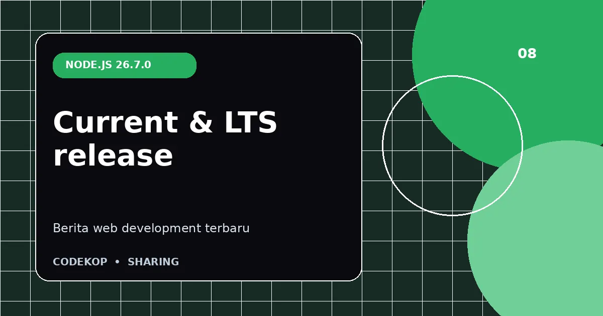 Node.js 26.7.0 Current dirilis, Node.js 24.19.0 tersedia sebagai LTS