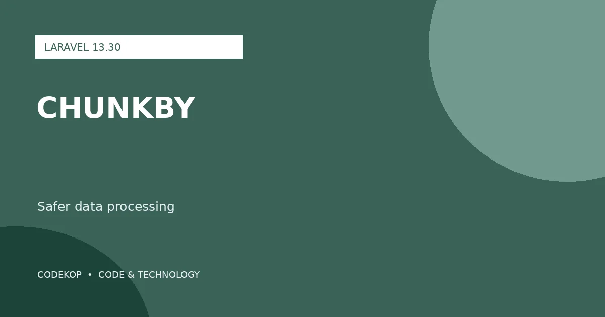Laravel 13.30 Membawa chunkBy() dan Hardening Storage Path