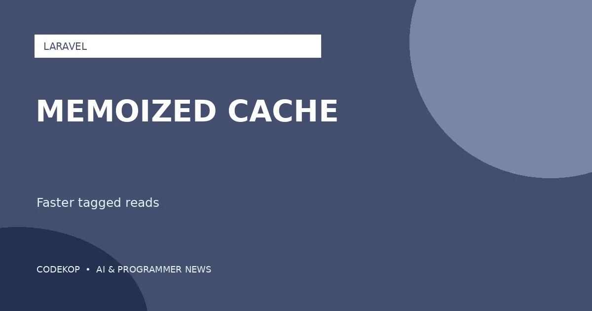 Laravel Menambahkan Memoize untuk Tagged Cache Reads