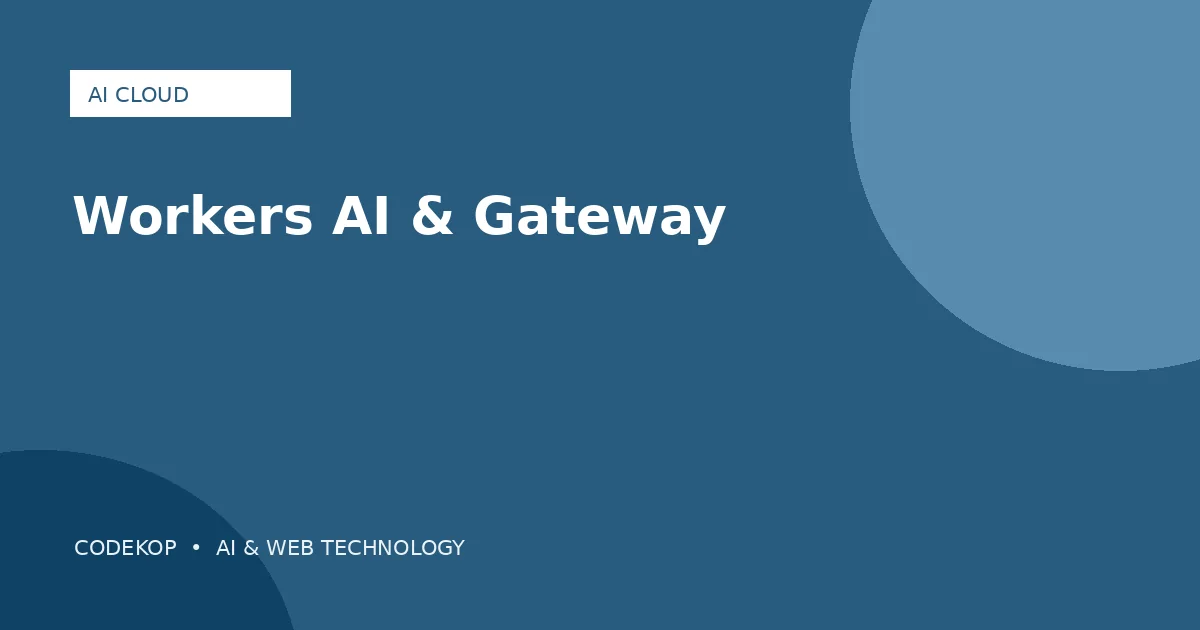 Cloudflare menyatukan Workers AI dan AI Gateway dalam satu control plane