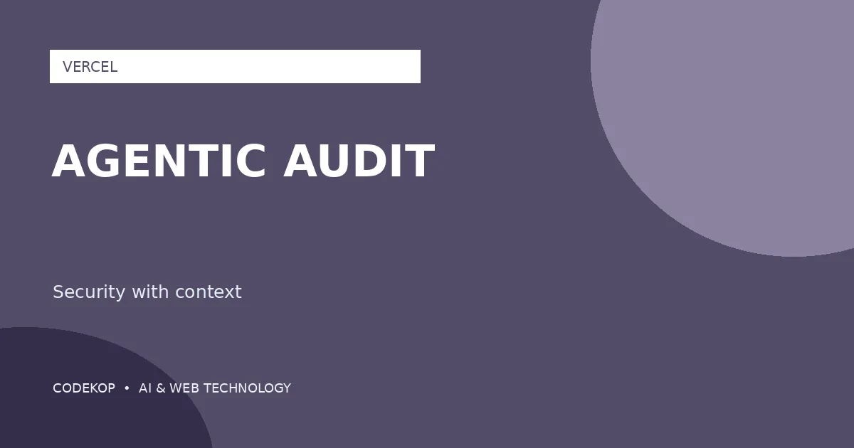 Vercel Agentic Kini Menyesuaikan Audit Berdasarkan Jenis Situs