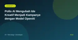 Pollo AI Mengubah Ide Kreatif Menjadi Kampanye dengan Model OpenAI