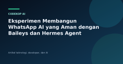 Eksperimen Membangun WhatsApp AI yang Aman dengan Baileys dan Hermes Agent