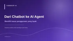 Dari Chatbot ke AI Agent: Cara Memilih Kasus Penggunaan yang Layak