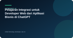 Pelajaran Integrasi untuk Developer Web dari Aplikasi Bisnis di ChatGPT