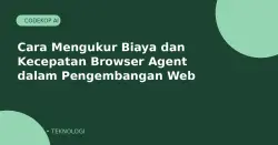 Cara Mengukur Biaya dan Kecepatan Browser Agent dalam Pengembangan Web